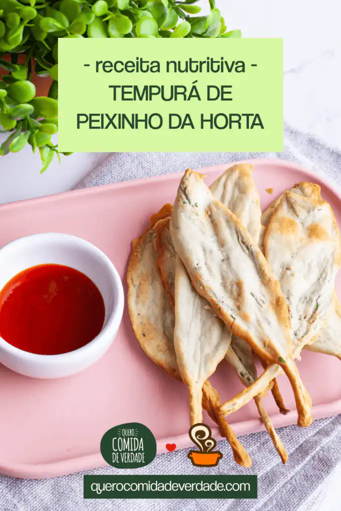 Tempurá de peixinho da horta - quero comida de verdade Tempurá de peixinho da horta - quero comida de verdade
