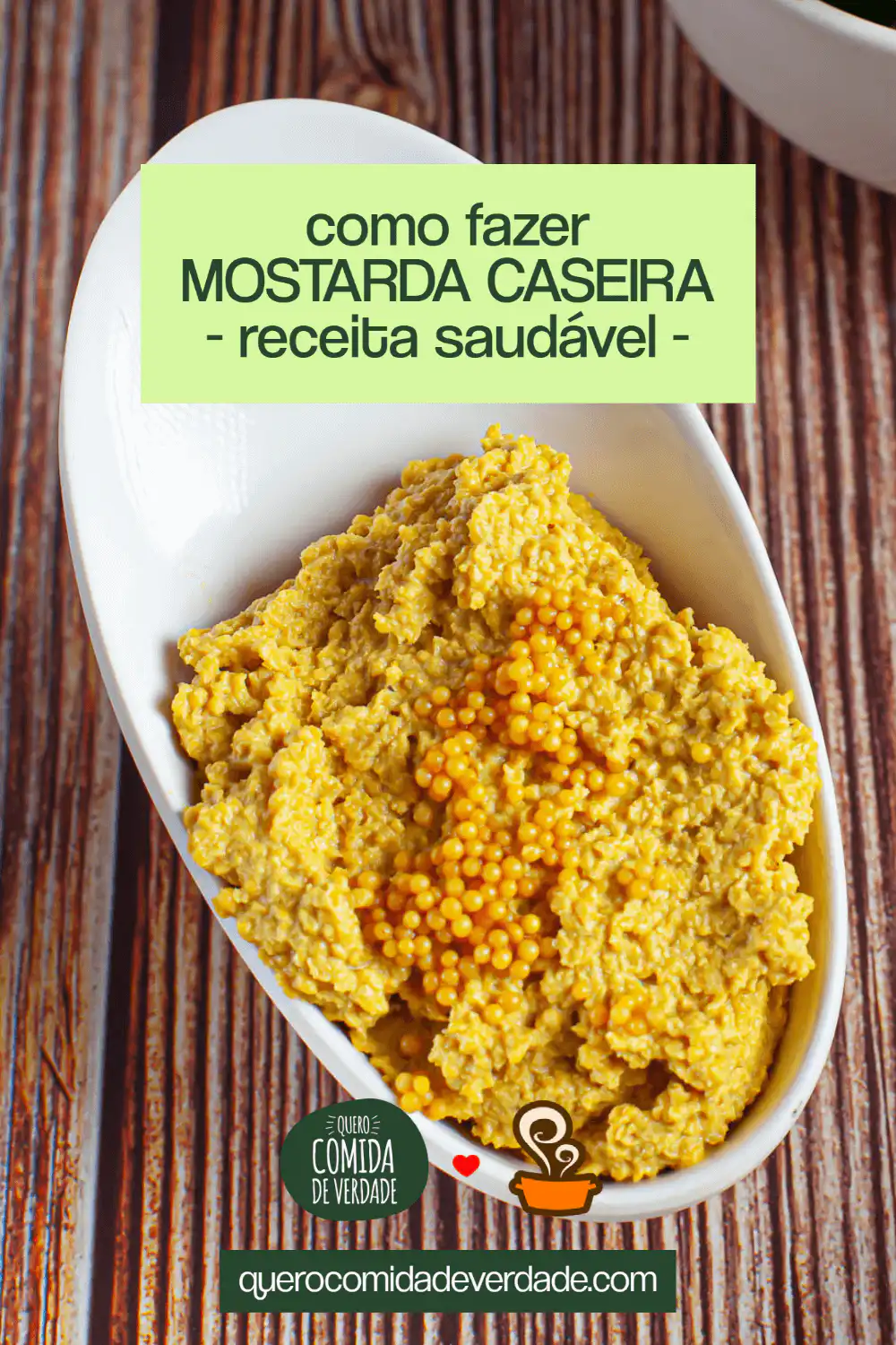 Mostarda caseira - Quero Comida de Verdade - Alimentação Saudável