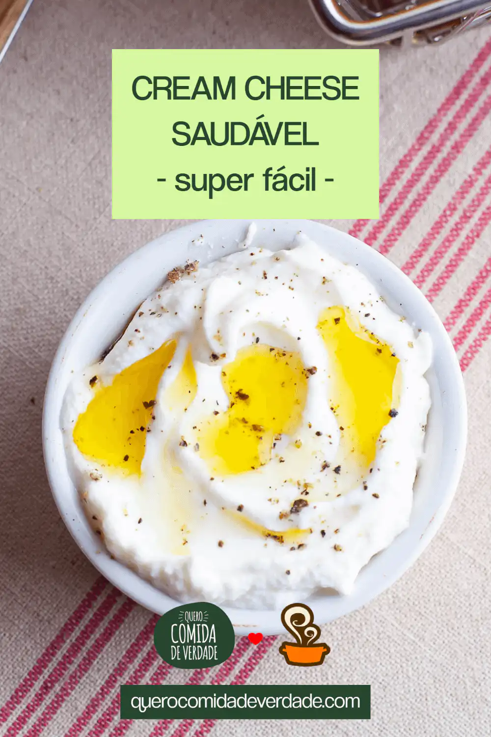 Cream cheese saudável - Quero Comida de Verdade - Alimentação Saudável