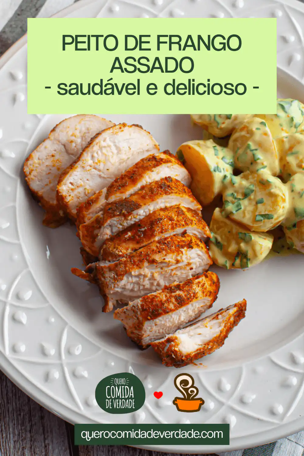 Peito de frango assado - Quero Comida de Verdade - Alimentação Saudável